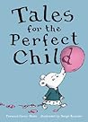 Tales for the Perfect Child by Florence Parry Heide