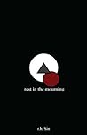 Rest in the Mourning by R.H. Sin