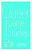 Queer Game Studies by Bonnie Ruberg