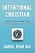 Intentional Christian: What to Do When You Don’t Know What to Do