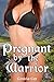Pregnant by the Warrior