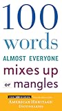 100 Words Almost Everyone Mixes Up Or Mangles: The American Heritage Dictionary Reference for Commonly Confused Vocabulary (We Do Not Care Club, 30)