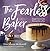 The Fearless Baker: Simple Secrets for Baking Like a Pro