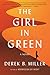 The Girl In Green: A Darkly Humorous Literary Satire – British Journalist and American Soldier Seek Redemption Decades After War