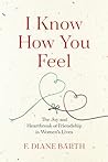 I Know How You Feel by F. Diane Barth