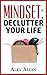 Minimalism: Declutter Your Life (Minimalism, Declutter, Peace, Stressfree, Mindset)