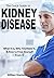 The Quick Guide to Kidney Disease by William Stanley