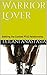 Warrior Lover by Leilani Anastasia Warrior Lover by Leilani Anastasia