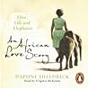 An African Love Story by Daphne Sheldrick