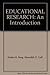 EDUCATIONAL RESEARCH: An Introduction