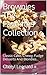 Brownies The Favorites Collection: Classic Cake, Chewy, Fudge Desserts And Blondies
