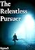 The Relentless Pursuer: A r...