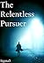 The Relentless Pursuer by Sigma Poetry