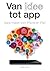Van idee tot app