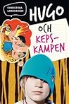 Hugo och kepskampen by Christina Lindström