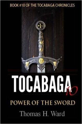 Tocabaga 10: Power of the Sword (The Tocabaga Chronicles: A Jack Gunn Suspense Thriller)