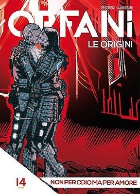 Orfani Le Origini n. 14: Non per odio ma per amore