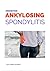 Freedom From Ankylosing Spondylitis: My journey with ankylosing spondylitis, from diagnosis to recovery