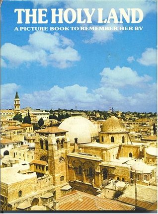 The Holy Land (Picture Book to Remember Her By)