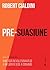 Pre-suasiune. O metodă revoluționară de a influența și de a c... by Robert B. Cialdini Pre-suasiune. O metodă revoluționară de a influența și de a c... by Robert B. Cialdini