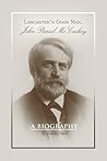 Lancaster's Good Man, John Piersol McCaskey by Dolores Parsil