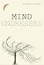 Mind Undressed: A Penetrating Glimpse into the Dark Recesses of the Human Mind. Unraveling the Intricacies and Offering a Thorough Insight into Its Functioning. Illuminating the Path of Going Beyond