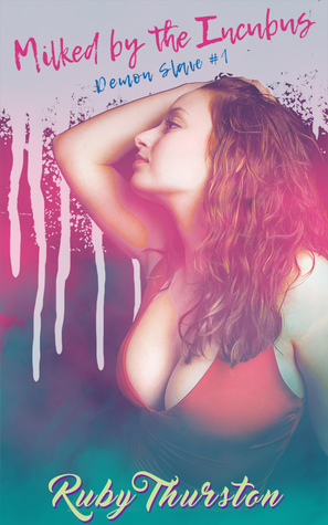 Milked by the Incubus (Demon Slave, #1)