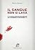 Il sangue non si lava. Il clan dei Casalesi raccontato da Domenico Bidognetti (Italian Edition)