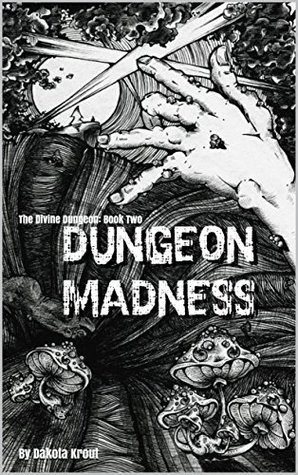 Dungeon Madness (The Divine Dungeon, #2)