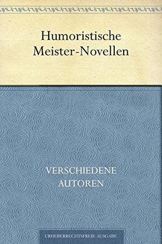 Humoristische Meister-Novellen (German Edition)