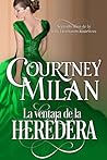La ventaja de la heredera by Courtney Milan
