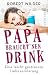 Papa braucht 'nen Drink: Ei...