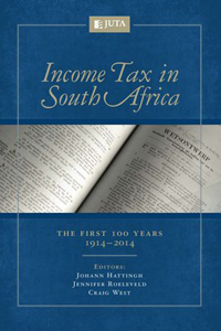 Income Tax in South Africa: The First Hundred Years