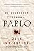 El Evangelio según Pablo: Abrazando las Buenas Nuevas en el corazón de las enseñanzas de Pablo (Spanish Edition)