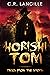 Horishi Tom: Tales from the...
