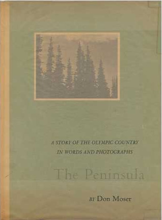 The Peninsula: A Story of the Olympic Country in Words and Photographs (Hardcover)