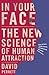 In Your Face: The new scien...