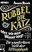 Rubbel die Katz oder wie ma...
