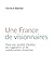 Une France de visionnaires (French Edition)