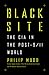 Black Site: The CIA in the Post-9/11 World