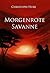 Morgenrote Savanne (Savanne #1)