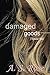Damaged Goods