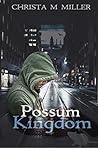 Possum Kingdom by Christa Miller