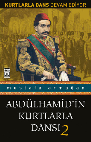 Abdülhamid'in Kurtlarla Dansı 2 (Paperback)