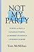Not My Party: The rise and fall of Canadian Tories, from Robert Stanfield to Stephen Harper