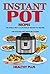 Instant Pot Recipes: The World’s Best Collection of Instant Pot Recipes For Your Smart Pressure Cooker(Instant Pot Cookbook,Crock Pot Recipes Cookbook,slow ... Electric Pressure Cooker, Clean Eat)