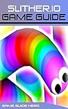 Slither.io: Game Guide