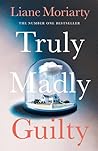 Truly Madly Guilty by Liane Moriarty
