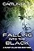 Falling Into the Black (A P...