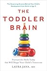 The Toddler Brain by Laura A. Jana